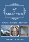 Image for A-Z of Greenwich  : places, people, history