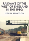 Image for Railways of the West of England in the 1980s