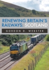 Image for Renewing Britain&#39;s Railways: Scotland