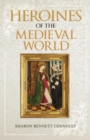 Image for Heroines of the Medieval World
