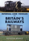 Image for Internal User Vehicles On Britain&#39;s Railways