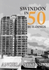 Image for Swindon in 50 buildings