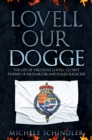 Image for Lovell our dogge  : the life of Viscount Lovell, closest friend of Richard III and failed regicide