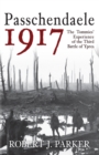 Image for Passchendaele 1917  : the Tommies experience of the Third Battle of Ypres