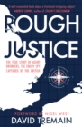 Image for Rough justice  : the true story of Agent Dronkers, the enemy spy captured by the British