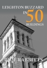 Image for Leighton Buzzard in 50 Buildings
