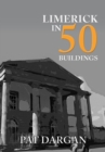 Image for Limerick in 50 Buildings