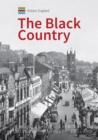 Image for The Black Country  : unique images from the archives of Historic England