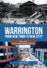 Image for Warrington: From New Town to New City?: 1969-2019 - A 50th Anniversary Portrait