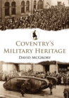 Image for Coventry&#39;s Military Heritage