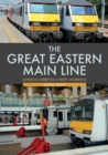 Image for The Great Eastern Main Line: London Liverpool Street-Norwich