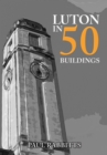 Image for Luton in 50 buildings