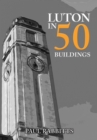 Image for Luton in 50 Buildings