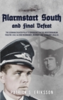 Image for Alarmstart South and final defeat  : the German fighter pilot&#39;s experience in the Mediterranean theatre 1941-44 and Normandy, Norway and Germany 1944-45
