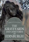 Image for The Graveyards and Cemeteries of Edinburgh
