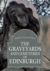 Image for The graveyards and cemeteries of Edinburgh