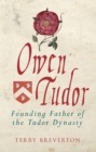 Image for Owen Tudor  : founding father of the Tudor dynasty