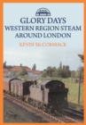 Image for Glory days  : Western region steam around London