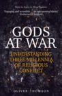Image for Gods at war: understanding three millennia of religious conflict