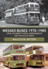 Image for Wessex buses 1970-1985  : local authority fleets, independents and the Isle of Wight