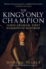 Image for The King&#39;s only champion  : James Graham, First Marquess of Montrose