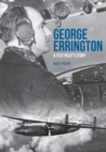Image for George Errington  : a test pilot&#39;s story