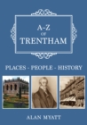 Image for A-Z of Trentham : Places-People-History