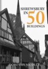 Image for Shrewsbury in 50 Buildings