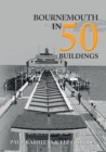 Image for Bournemouth in 50 Buildings