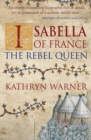 Image for Isabella of France  : the rebel queen