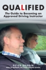 Image for Qualified: the guide to becoming an approved driving instructor
