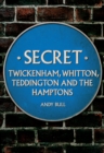 Image for Secret Twickenham, Whitton, Teddington and the Hamptons