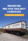 Image for Preserved Pre-1948 Railway Carriages