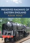 Image for Preserved Railways of Eastern England
