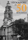 Image for Stockport in 50 buildings