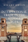 Image for International Trade in the Middle Ages