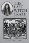 Image for The last witch craze  : John Aubrey, the Royal Society and the witches