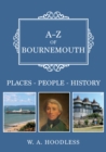 Image for A-z of Bournemouth  : places-people-history