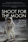 Image for Shoot for the moon  : the Space Race and the extraordinary voyage of Apollo 11