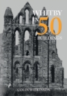 Image for Whitby in 50 buildings