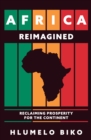Image for Africa reimagined  : reclaiming prosperity for the continent
