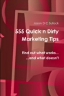 Image for 555 Quick &#39;n&#39; Dirty Marketing Tips