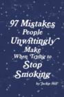 Image for 97 Mistakes People Unwittingly Make When Trying to Stop Smoking