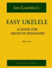 Image for EASY UKELELE: A GUIDE FOR ABSOLUTE BEGINNERS (colour version)