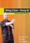 Image for Wing Chun - Siu Lim Tau for the Solo Student