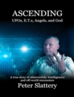 Image for Ascending : UFOs, E.T.s, Angels, and God: UFOs, E.T.s, Angels, and God