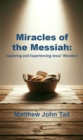 Image for Miracles of the Messiah: Exploring and Experiencing Jesus&#39; Wonders
