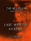 Image for Last Man to Avalon : The Silurian: The Silurian