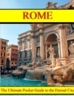 Image for ROME : The Ultimate Pocket Guide to the Eternal City: The Ultimate Pocket Guide to the Eternal City