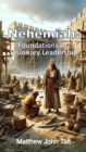 Image for Nehemiah: Foundations of Visionary Leadership